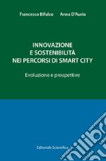 Innovazione e sostenibilità nei percorsi di smart city. Evoluzioni e prospettive