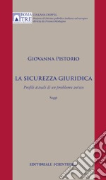 La sicurezza giuridica. Profili attuali di un problema antico. Saggi