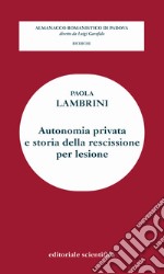 Autonomia privata e storia della rescissione per lesione libro