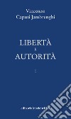 Libertà e autorità. Vol. 1 libro di Caputi Jambrenghi Vincenzo