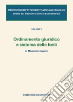 Trattato di diritto costituzionale italiano. Vol. 1: Ordinamento giuridico e sistema delle fonti libro