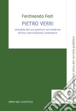 Pietro Verri. Attualità del suo pensiero nel moderno diritto internazionale umanitario libro