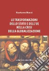 Le trasformazioni dello Stato e dell'UE nella crisi della globalizzazione libro