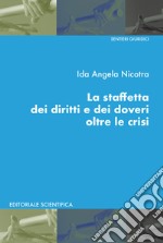 La staffetta dei diritti e dei doveri oltre le crisi libro