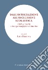 Dall'integrazione all'inclusione scolastica. Tutele giuridiche e strategie pedagogiche ed educative libro