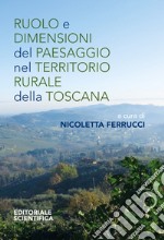 Ruolo e dimensioni del paesaggio nel territorio rurale della Toscana libro