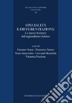 Specialità e differenziazione. Le nuove frontiere del regionalismo italiano libro