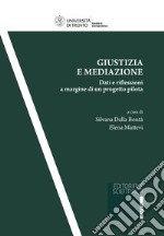 Giustizia e mediazione. Dati e riflessioni a margine di un progetto pilota libro