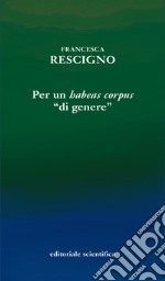 Per un «habeas corpus» «di genere» libro