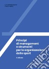 Principi di management e strumenti per le organizzazioni dello sport libro