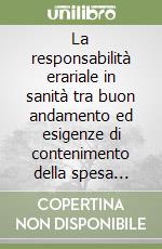 La responsabilità erariale in sanità tra buon andamento ed esigenze di contenimento della spesa pubblica