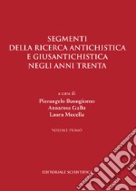 Segmenti della ricerca antichistica e giusantichistica negli anni Trenta libro