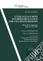 L'Italia e la Carta di Parigi della CSCE per una nuova Europa. Storia di un negoziato (luglio-novembre 1990)