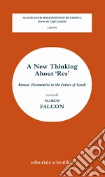 A new thinking about 'res'. Roman taxonomies in the future of goods libro