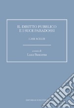 Il diritto pubblico e i suoi paradossi. Casi scelti libro