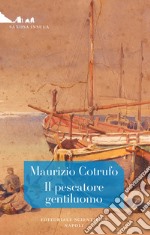 Il pescatore gentiluomo libro