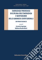 Emergenza pandemica, disciplina dell'emergenza e sospensione delle garanzie costituzionali. Un primo bilancio