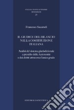 Il giudice del bilancio nella Costituzione italiana. Analisi del sistema giurisdizionale a presidio delle Autonomie e dei diritti attraverso l'unico grado libro