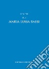 Scritti per Maria Luisa Bassi libro