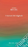 I baroni del digitale libro