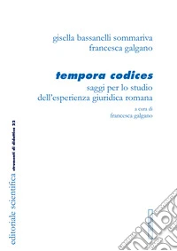 Tempora codices. Saggi per lo studio dell'esperienza giuridica romana
