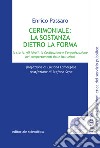 Cerimoniale: la sostanza dietro la forma. La storia, gli ideali, la Costituzione e l'organizzazione nei comportamenti delle Istituzioni libro di Passaro Enrico