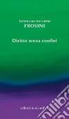 Diritto senza confini libro di Frosini Tommaso Edoardo