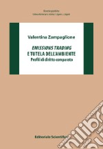 Emissions trading e tutela dell'ambiente. Profili di diritto comparato libro