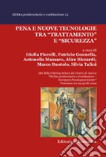 Pena e nuove tecnologie tra «trattamento» e «sicurezza» libro