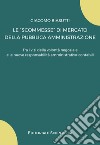 Le «scommesse» di mercato della pubblica amministrazione. Tra i vizi della volontà negoziale e le nuove responsabilità amministrativo-contabili libro