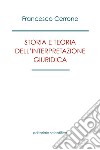 Storia e teoria dell'interpretazione giuridica libro di Cerrone Francesco