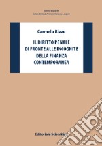 Il diritto penale di fronte alle incognite della finanza contemporanea libro