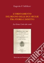 L'ordinamento del Regno delle Due Sicilie tra storia e diritto. La Gran Corte dei conti libro