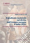 Il giudicato nazionale nel diritto dell'Unione europea e della CEDU libro