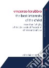 The best interests of the child. More than «a right, a principle, a rule of procedure» of international law libro