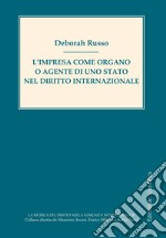 L'impresa come organo o agente di uno Stato nel diritto internazionale libro