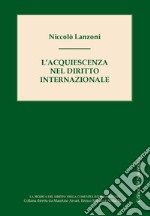 L'acquiescenza nel diritto internazionale