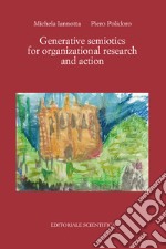 Generative semiotics for organizational research and action libro