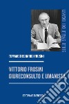 Vittorio Frosini, giureconsulto e umanista libro di Frosini Tommaso Edoardo