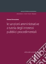 Le sanzioni amministrative a tutela degli interessi pubblici procedimentali libro