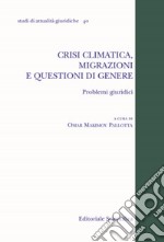 Crisi climatica, migrazioni e questioni di genere. Problemi giuridici libro