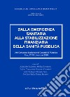 Dalla emergenza sanitaria alla stabilizzazione finanziaria della sanità pubblica. Atti del Convegno Nazionale di Contabilità Pubblica (Pisa, 17-19 dicembre 2020) libro