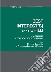Best interest(s) of the child. Una delicata e controversa declinazione libro