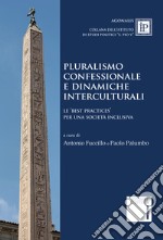 Pluralismo confessionale e dinamiche interculturali. Le best practices per una società inclusiva libro