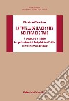 La tutela della dignità nell'era digitale. Prospettive e insidie tra protezione dei dati, diritto all'oblio e Intelligenza Artificiale libro di Messina Daniela