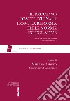 Il processo costituzionale dopo la riforma delle norme integrative. Atti del Seminario di Milano, 12 novembre 2021 libro