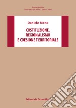 Costituzione, regionalismo e coesione territoriale libro