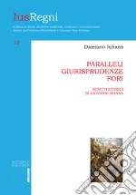 Paralleli, giurisprudenze, fori. Scritti storici di Giovanni Manna