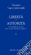 Libertà e autorità. Vol. 2: Dottrine sulle libertà. Diritti delle future generazioni libro