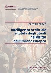 Intelligenza Artificiale e tutela degli utenti nel diritto dell'Unione europea libro di Grieco Cristina